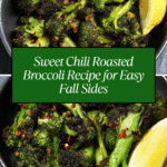 sweet chili roasted broccol