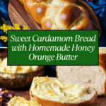 Sweet Cardamom Bread with Honey Orange Butter Recipe